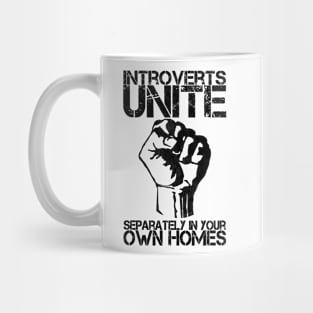 Introverts unite separately in your own homes Mug